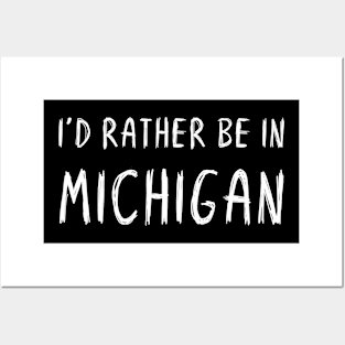 Funny 'I'D RATHER BE IN MICHIGAN' white scribbled scratchy handwritten text Posters and Art